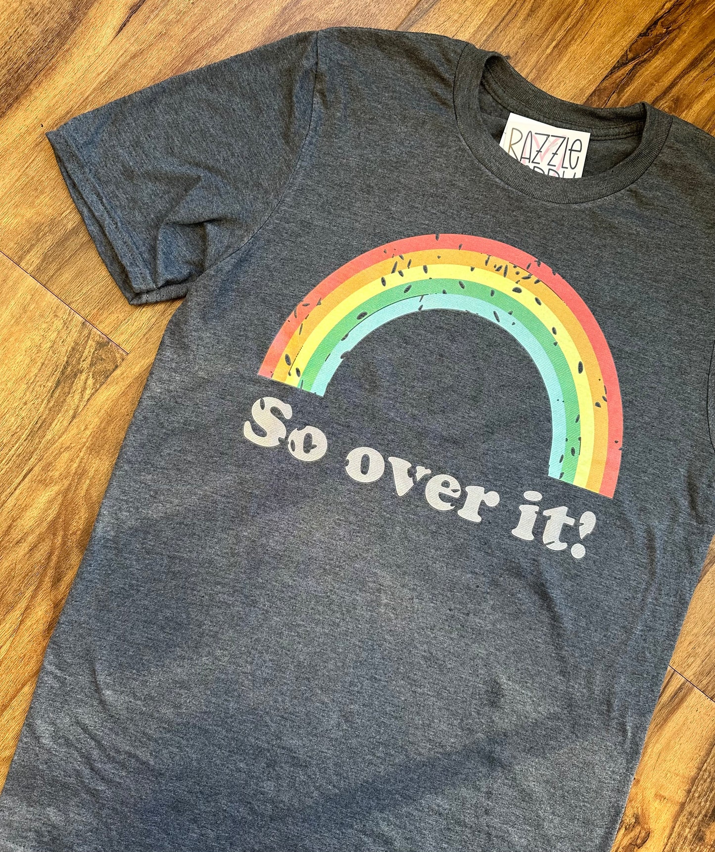 So over it! tee