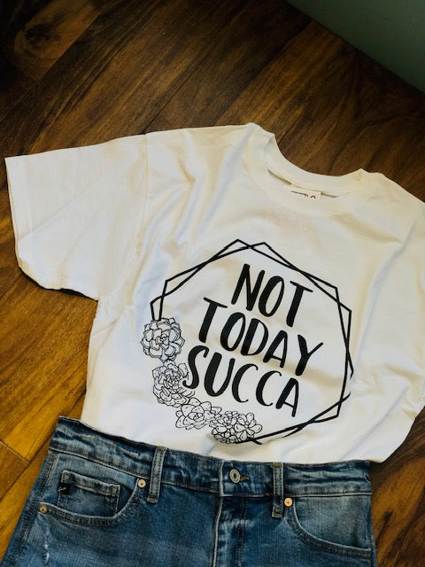 White Not Today succa tee