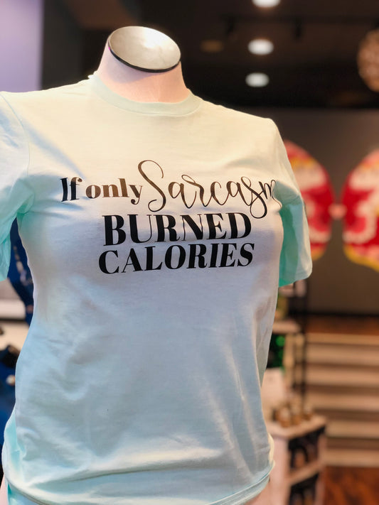 Sarcasm Calories tee